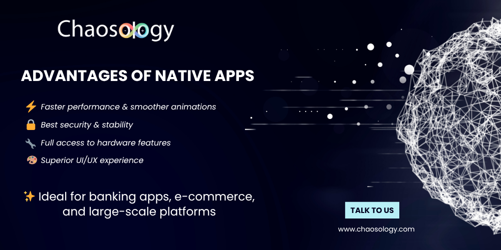 Chaosology banner highlighting advantages of native mobile apps, including faster performance, stronger security, full hardware access, and superior UI/UX experience.