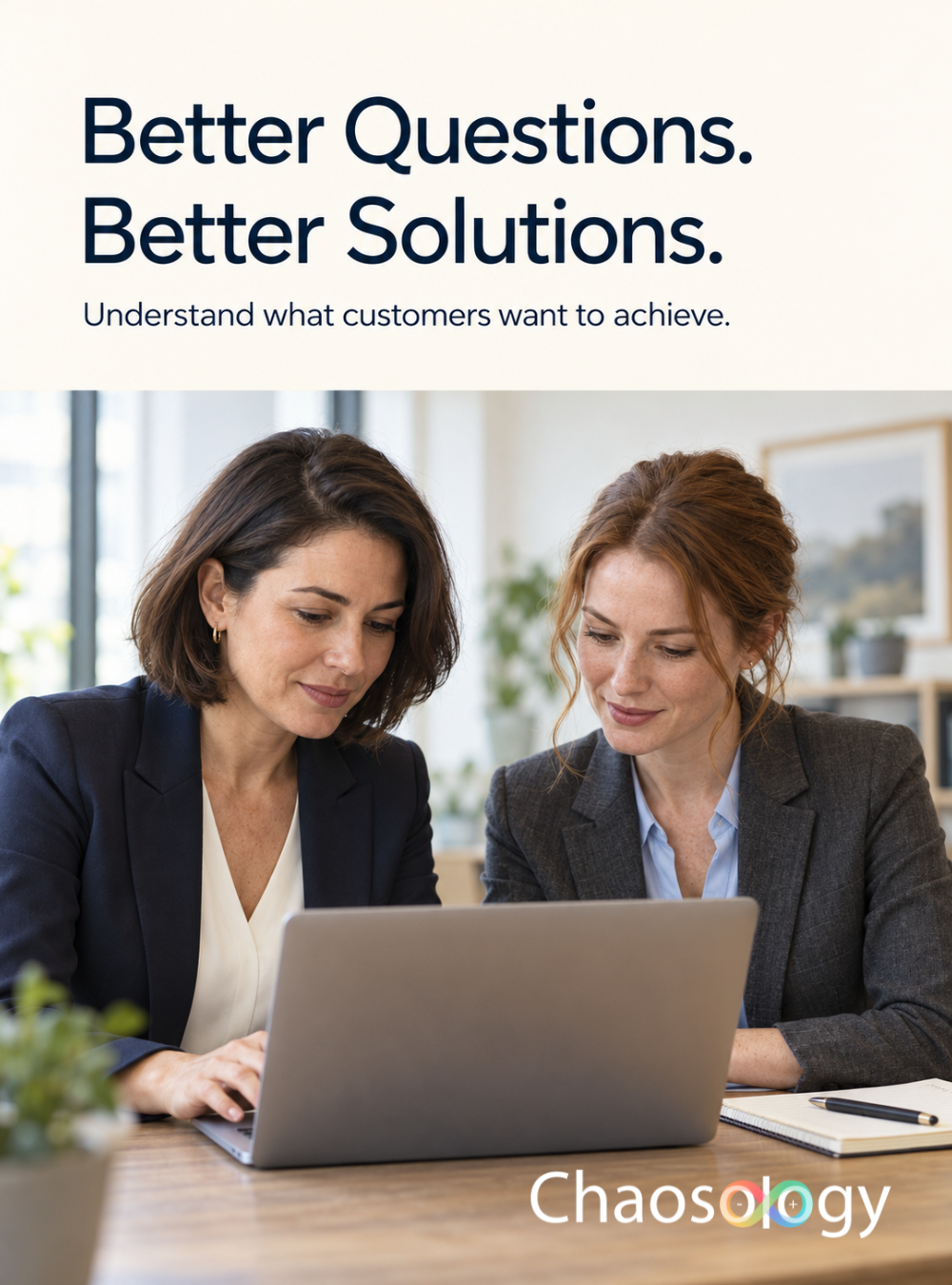 Two businesswomen reviewing a laptop beneath the headline “Better Questions. Better Solutions.” in a Chaosology graphic.